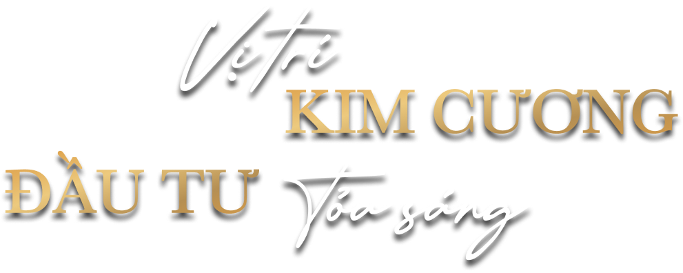 Vị trí KIM CƯƠNG ĐẦU TƯ Tỏa sáng